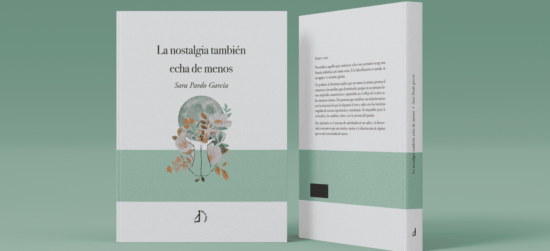 Sara Pardo publica su primer poemario ‘La nostalgia también echa de menos’
